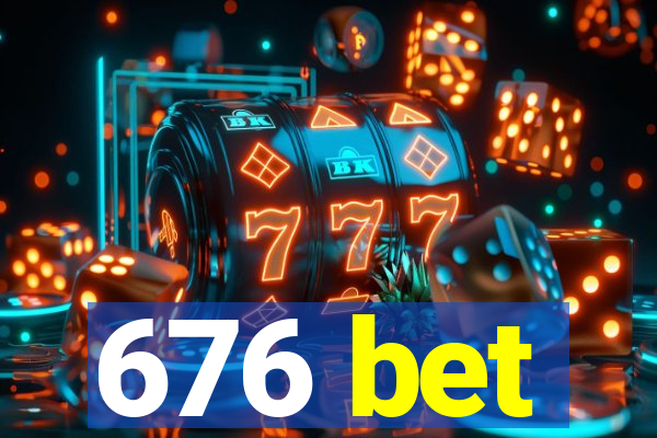 676 bet